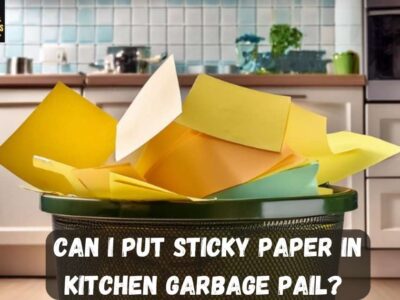 Can I Put Sticky Paper in Kitchen Garbage Pail