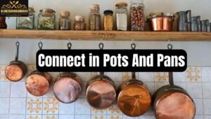 Connect in Pots And Pans