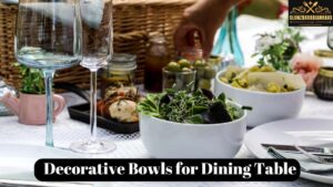 Decorative Bowls for Dining Table