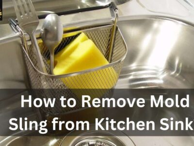 Remove Mold Sling from Kitchen Sink